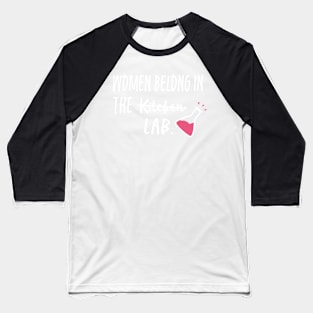 Women Belong In The Lab Baseball T-Shirt